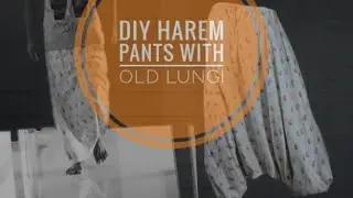 DIY Harem pants with old lungi