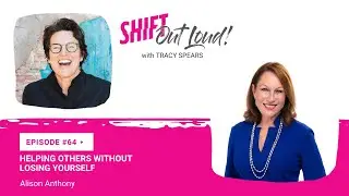 Helping Others Without Losing Yourself with Alison Anthony