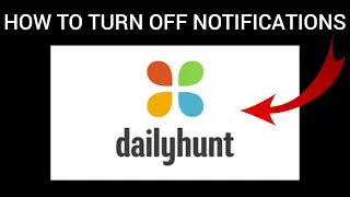 How To Turn Off/Disable Dailyhunt App Notifications || Rsha26 Solutions