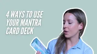 4 Ways To Use Your Mantra Card Deck
