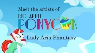 Big Apple Ponycon 2014 - Meet the Artists - Lady Aria Phantasy