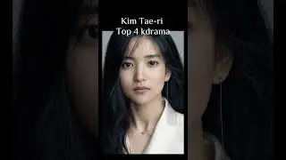 Kim Tae-to Top 4 kdrama #kimtaeri #kdrama #fyp #viral