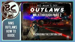 NMS Outlaws walkthrough Guide Part 2 - OverridingThe Station Core