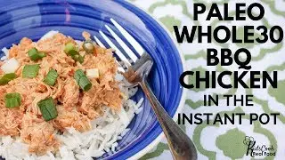 Keto Paleo Whole30 Instant Pot BBQ Chicken Recipe (or slow cooker!)