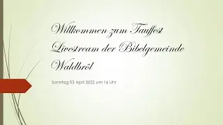 Tauffest der Bibelgemeinde Waldbr&ouml;l