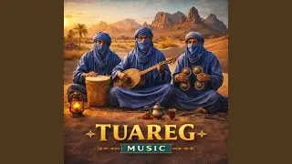 Nomadic Desert Soundscapes &ndash; Tuareg Music Atmosphere