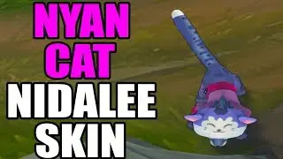 BEST NYAN CAT NIDALEE CUSTOM SKIN!!! - League of Legends