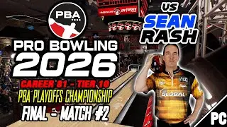 PBA Pro Bowling 2026 | CAREER 81 T10 | PBA Playoffs | FINAL Match #2 | vs Sean Rash (1/7/26)