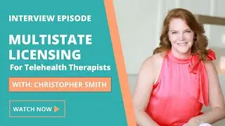 Multistate Licensing For Telehealth Therapists Taking Insurance
