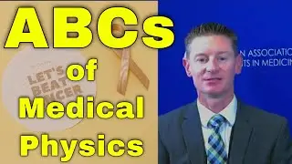 What is Medical Physics? A Beginner's Guide (A-E)