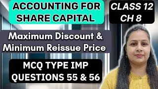 Accounting For Share Capital Imp MCQ Type Questions 55 & 56 | Class 12 | Chapter 8