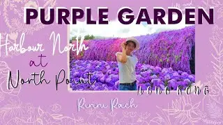 Purple Garden Galore, Harbour North @North Point Hong Kong - Ririru Rach
