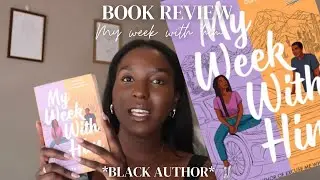 MY WEEK WITH HIM ! | BOOK REVIEW | *must read* BLACK AUTHORS | YA ROMANCE NOVEL | Precious K