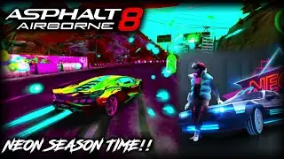 NEON SEASON IS HERE!! Let's Have A GOOD Look! (Asphalt 8)
