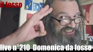 live n&deg;210 Domenica da fosso