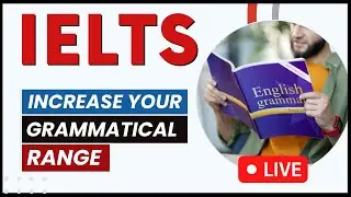 IELTS Speaking | Increasing your Grammatical Range for SPEAKING