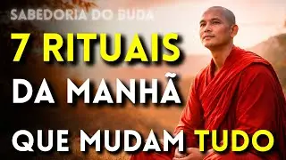 OUÇA ISTO TODAS AS MANHÃS: 7 RITUAIS BUDISTAS QUE MUDAM TUDO | BUDISMO
