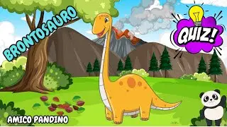 Animali per bambini - IL BRONTOSAURO- Impara gli animali con Pandino - quiz animali - DINOSAURI