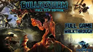 Bulletstorm FULL LONGPLAY WALKTHROUGH [GAMEPLAY PC 4K]