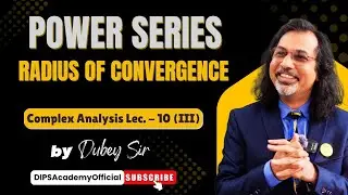 Power Series and Radius of Convergence | CA Lecture 10 (III) By Dubey Sir | CSIR NET  | IIT JAM