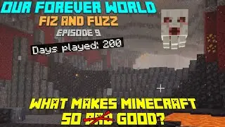 What Makes Minecraft So Good - Our Forever World: Ep 9