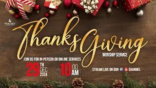 Thanksgiving Worship Service| 12-29-24