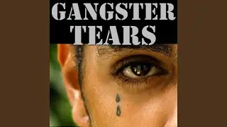 Gangster Tears