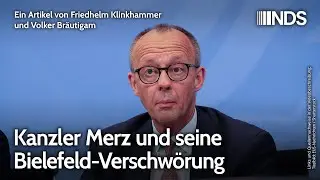 Kanzler Merz und seine Bielefeld-Verschwörung | Friedhelm Klinkhammer und Volker Bräutigam | NDS