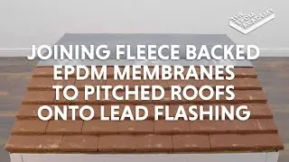 JOIN FLEECE BACKED EPDM TO PITCHED ROOFS ONTO LEAD FLASHING USING 6 INCH COVER TAPE - FLEXIPROOF&reg;