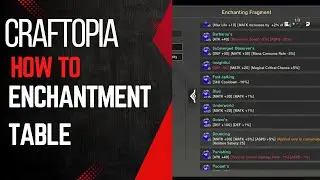 Craftopia - How To Use Enchantments | Enchanting Table and Enchanting Scrolls