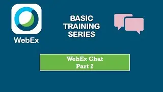 WebEx Training: Chat Panel part 2