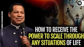 THE POWER TO SCALE THROUGH ANY SITUATION || PASTOR CHRIS OYAKHILOME