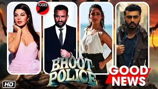 Bhoot Police : Good News |  Saif Ali Khan | Arjun Kapoor | Jacqueline Fernandez | Yami Gautam