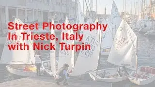 Street Photography in Trieste, Italy with Nick Turpin