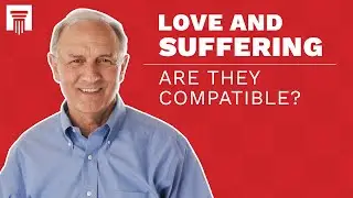 Are Suffering and God's Love Compatible?