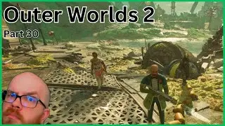 Outer Worlds 2: All Flaws: Lets Play: Part 30