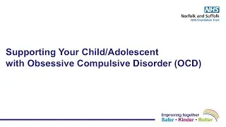 Supporting Your Child/Adolescent with Obsessive Compulsive Disorder (OCD)
