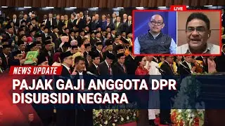 Pajak Rakyat Naik, Pajak DPR Ditanggung Negara? Polemik Gaji dan Tunjangan DPR!