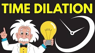 What is Time Dilation? (Einstein’s Relativity Simplified)