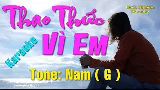 Karaoke - THAO THỨC VÌ EM - Tone: Nam ( G ) st: Lam Phương