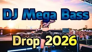 Bass Drop 2026 &ndash; Ultimate DJ Power Mix