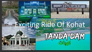 Exploring Kohat | Exploring Ride Of Kohat | Beauty Of Kohat | Explore Pakistan