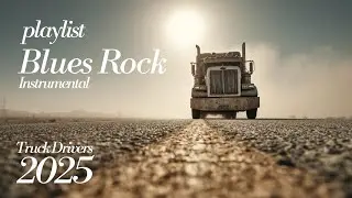 Trucker Music Playlist | Blues Rock Focus BGM #5.2025 Drive