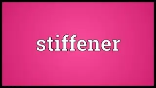 Stiffener Meaning