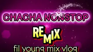 CHACHA NONSTOP REMIX..