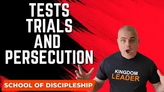 School of Discipleship | Tests, Trials, And Persecution