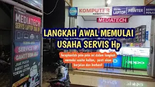 LANGKAH AWAL MEMULAI USAHA SERVIS HP