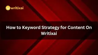 How to Keyword Strategy for Content On Writixai