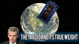 The Tardis & Its True Weight - TTT