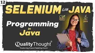 Introduction to Programming in Java - Selenium with Java Tutorial for Beginners | Session - 12
